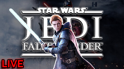 Star Wars Jedi: Fallen Order - LIVE