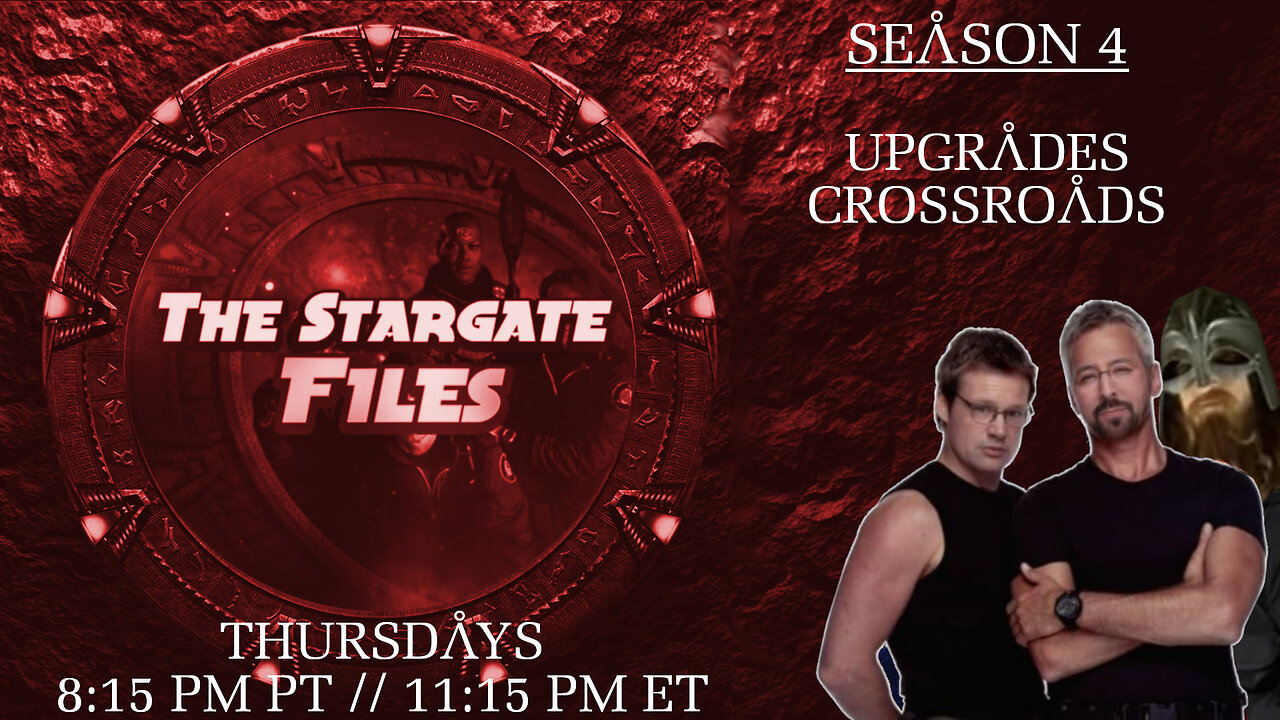 The Stargate Files #35 - Upgrades / Crossroads