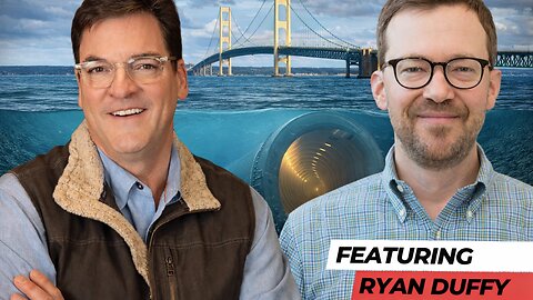 Why Line 5 Is Critical to Energy Security | with Ryan Duffy