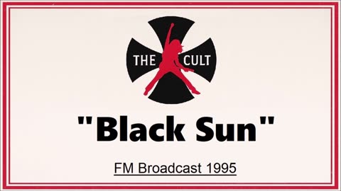 The Cult - Black Sun (Live in Los Angeles February 20, 1995) FM Broadcast