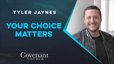 Your Choice Matters