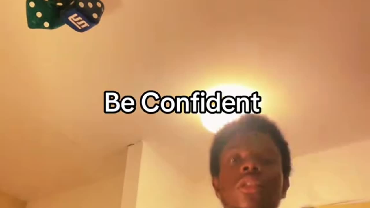 Be Confident!