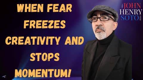 Fear of Failure - When Fear Freezes Creativity and Stops Momentum