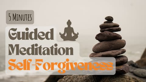 5 Minutes Guided Meditation Mindfulness Self-Forgiveness