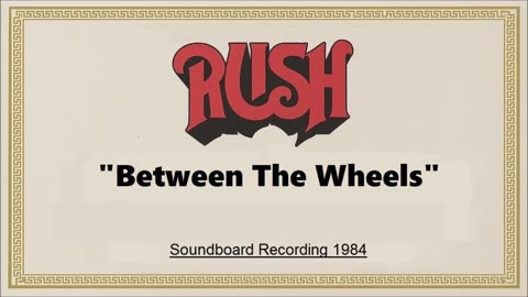 Rush - Between The Wheels (Live in Largo, Maryland 1984) (Soundboard)