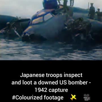 Japanese troops inspect loot downed US bomber1942 capture #Colourized footage 🇯🇵 🛩️ 🇺🇸 🎥