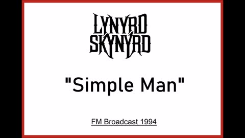Lynyrd Skynyrd - Simple Man (Live in Atlanta, Georgia August 20, 1994) FM Broadcast