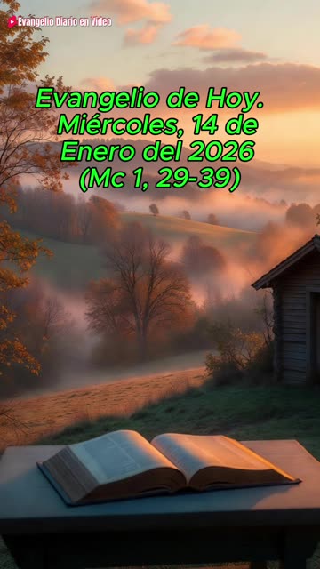 Evangelio de Hoy. Miércoles, 14 de Enero del 2026 (Mc 1, 29-39)