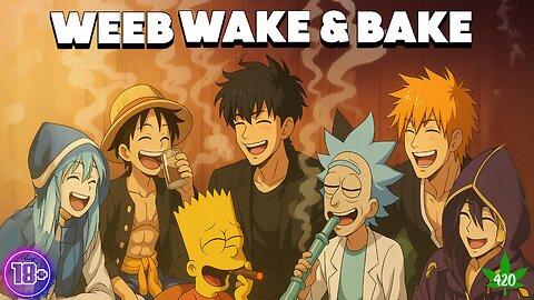 Weeb Wake & Bake