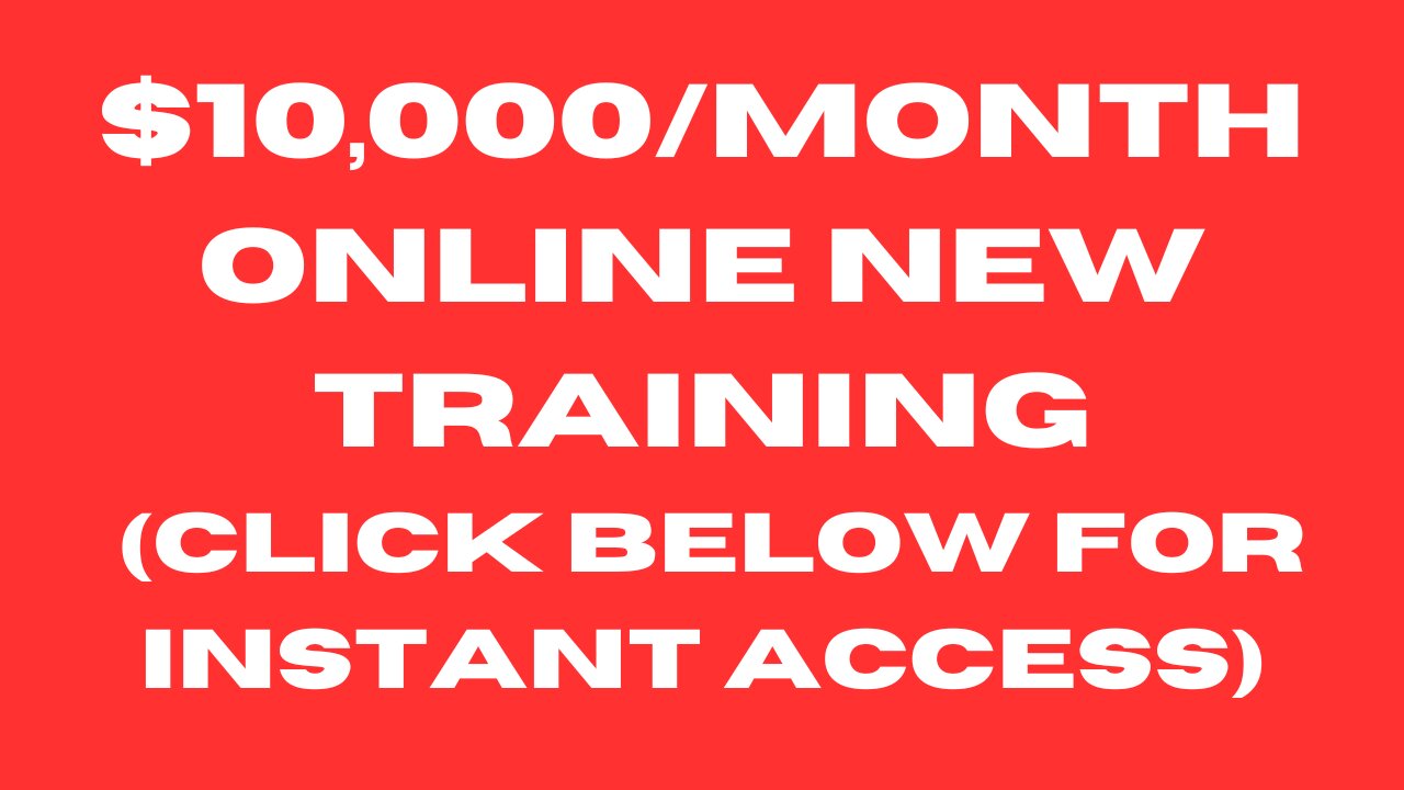 $10,000/Month Online New Shocking training (Click Link Below)