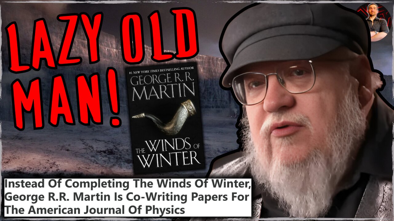 George R.R. Martin Becomes a Scientist to AVOID Winds of Winter