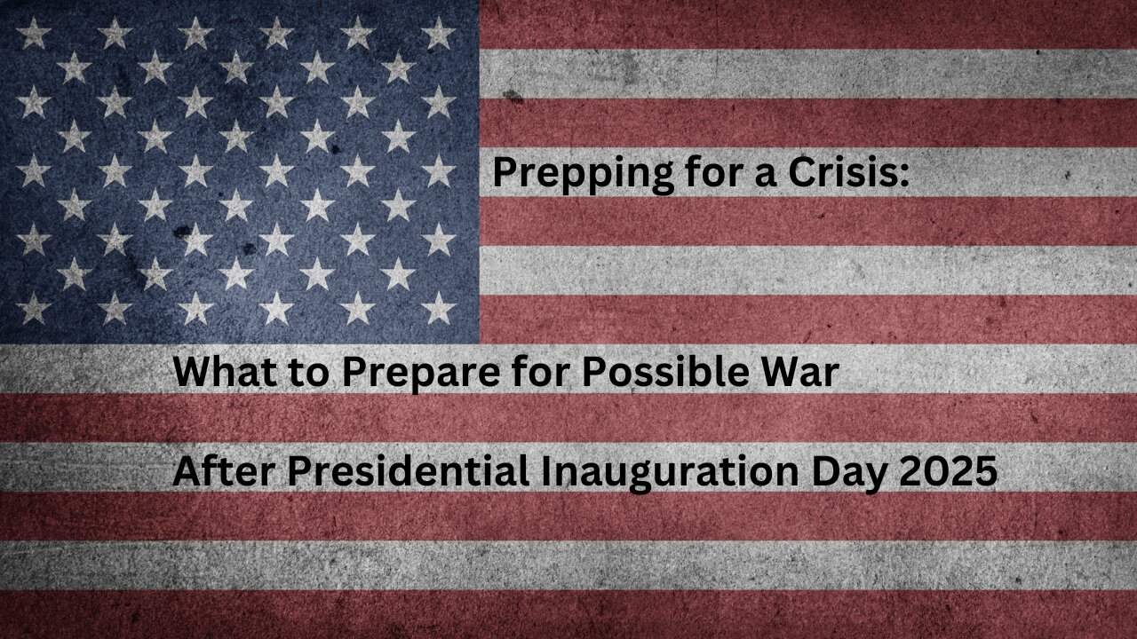 What to Prepare for Possible War After Presidential Inauguration Day 2025