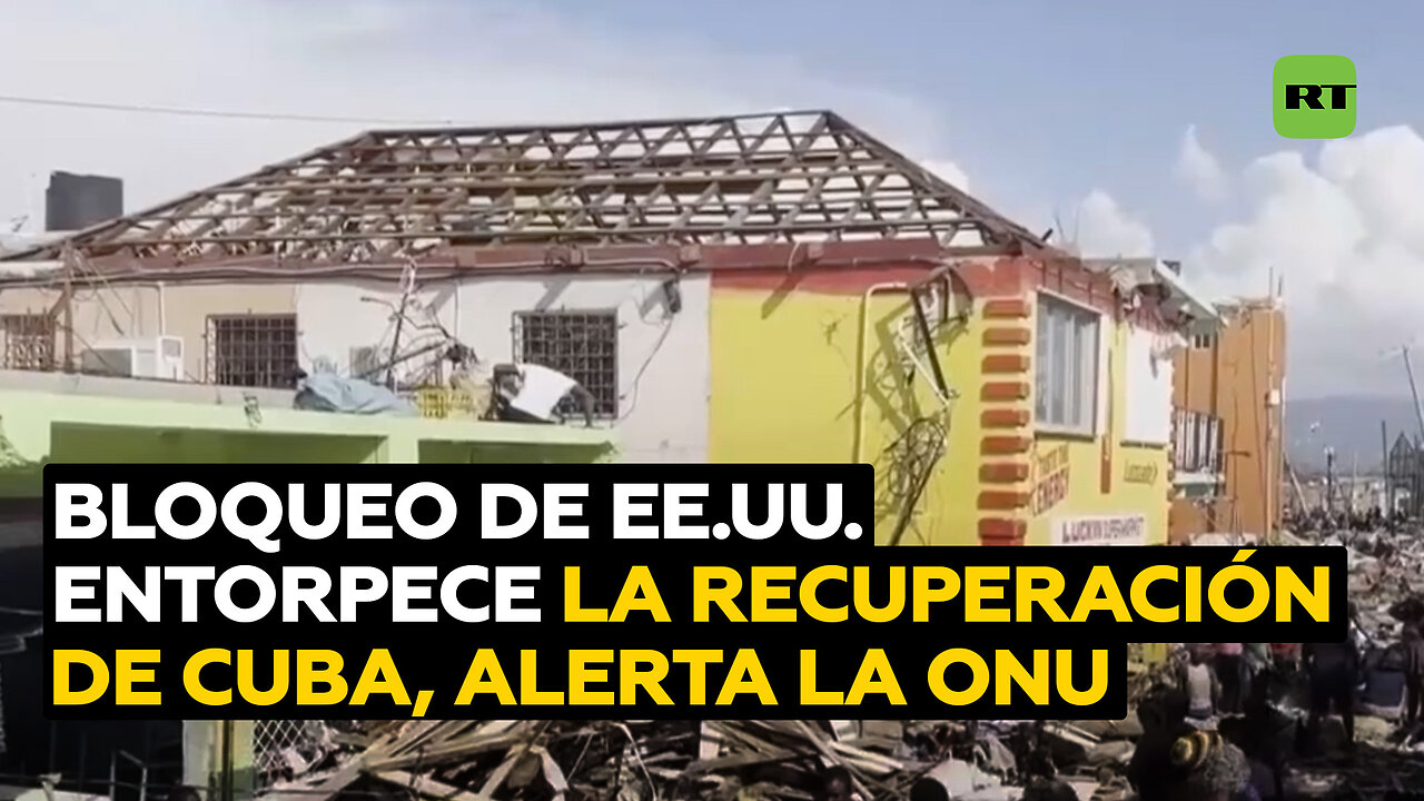 La ONU alerta de que el bloqueo de EE.UU. complica la recuperación de Cuba tras el huracán Melissa