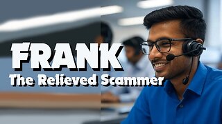 relief for a scammer called Frank