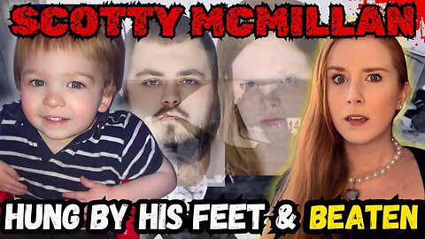 His Mother Watched On & Laughed- The Story of Scotty McMillan