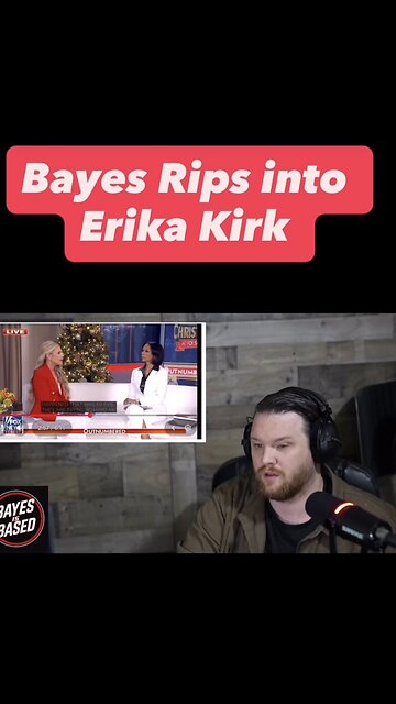 Bayes rips into Erika Kirk and asks the questions no one seems to want to ask her about the assassination ..