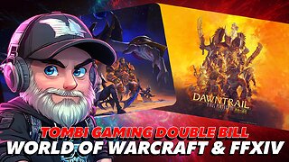 🌌 ⭐ World of Warcraft → Final Fantasy XIV Dual Stream!💣🔥 Sunday Gaming ftw!