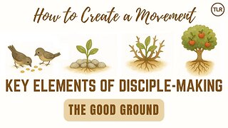 The Good Ground – Producing much fruit, a key element in disciple-making. (2 of 8)