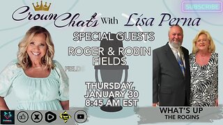 Crown Chats- What’s Up with Roger and Robin Fields