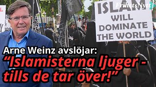 Arne Weinz: Naiva sossar luras – här är islamisternas verkliga agenda