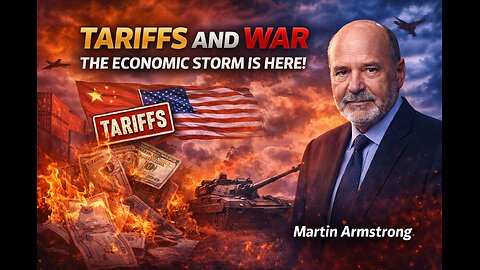 Martin Armstrong WARNS: Tariffs Could Trigger Global Conflict!