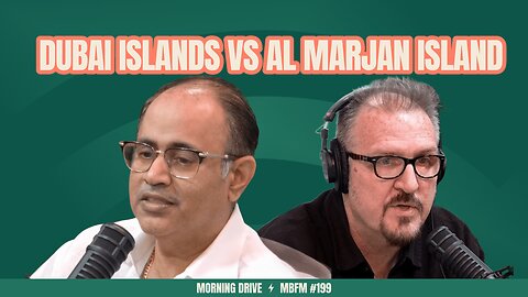 Morning Drive | Clash of the Islands: Dubai Islands vs Al Marjan Island | Mira Business FM