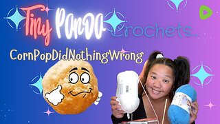 Tiny Panda Crochets | CornPopDidNothingWrong
