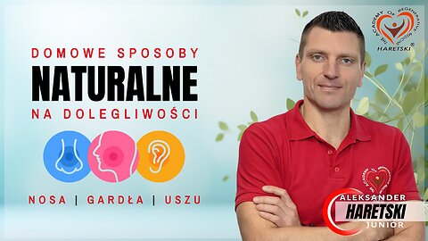 Naturalne Domowe Sposoby na Dolegliwości Gardła, Nosa, Uszu - Domowa Apteczka Moc Natury Zdrowia.