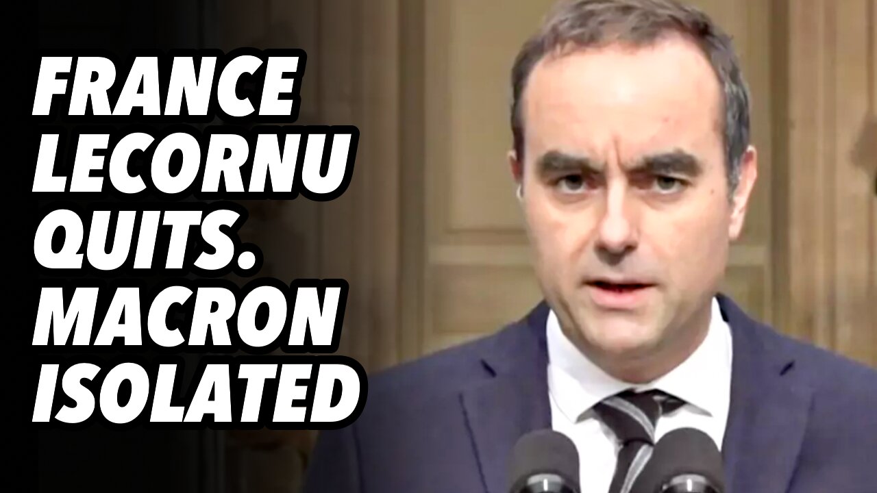 French PM Lecornu QUITS. Macron, ALONE & ISOLATED