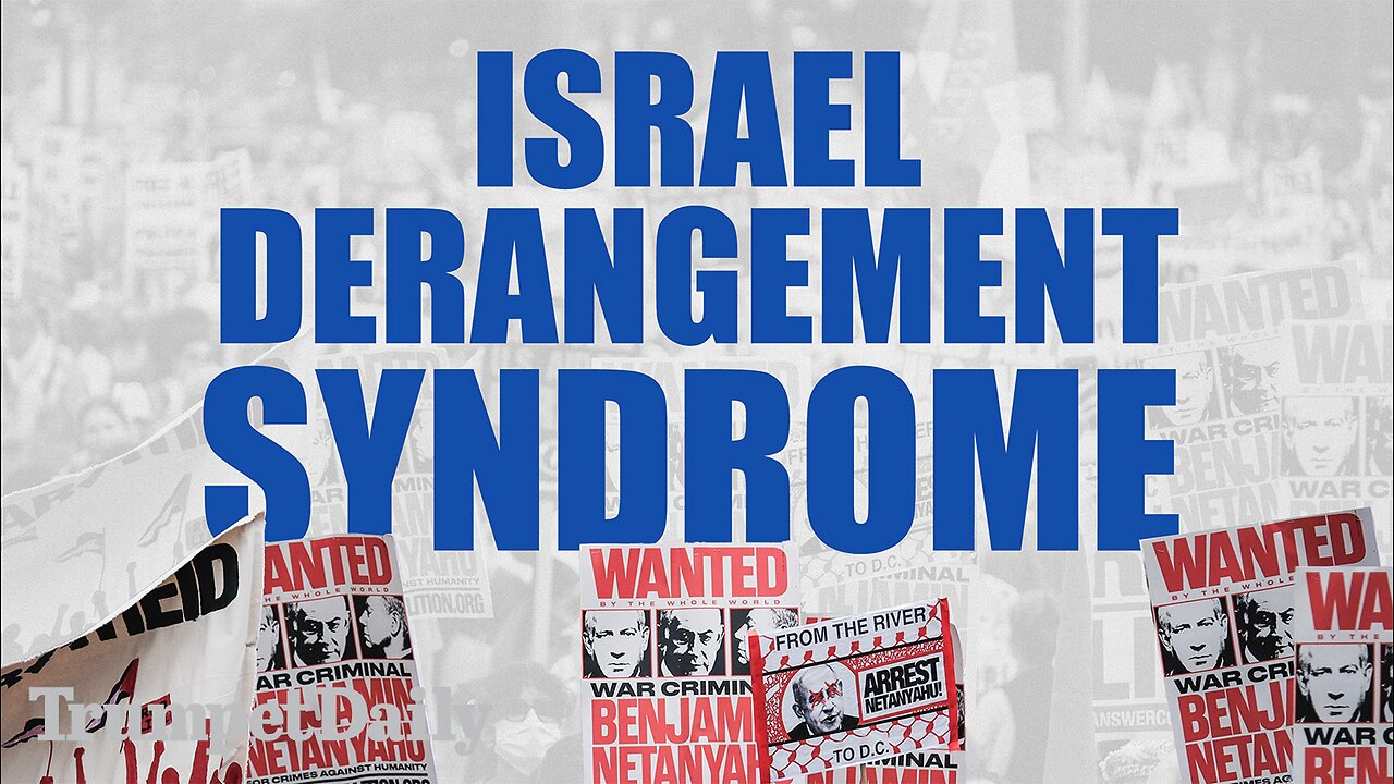 Israel Derangement Syndrome - Trumpet Daily | Oct. 29, 2025