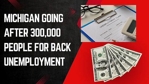 Michigan Man Says State Wants Unemployment Money Back After Settlement.