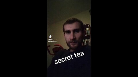 Secret tea I drink