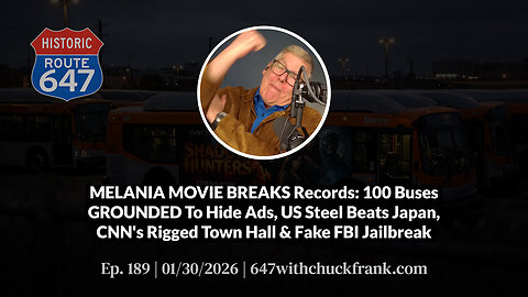 MELANIA MOVIE BREAKS Records: 100 Buses GROUNDED To Hide Ads, US Steel Beats Japan... | 647 Ep. 189