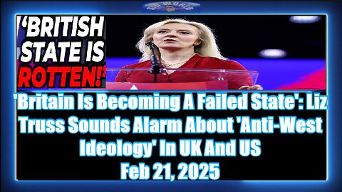 'Britain Is Becoming A Failed State' Liz Truss Sounds Alarm About 'Anti-West Ideology' In UK And US