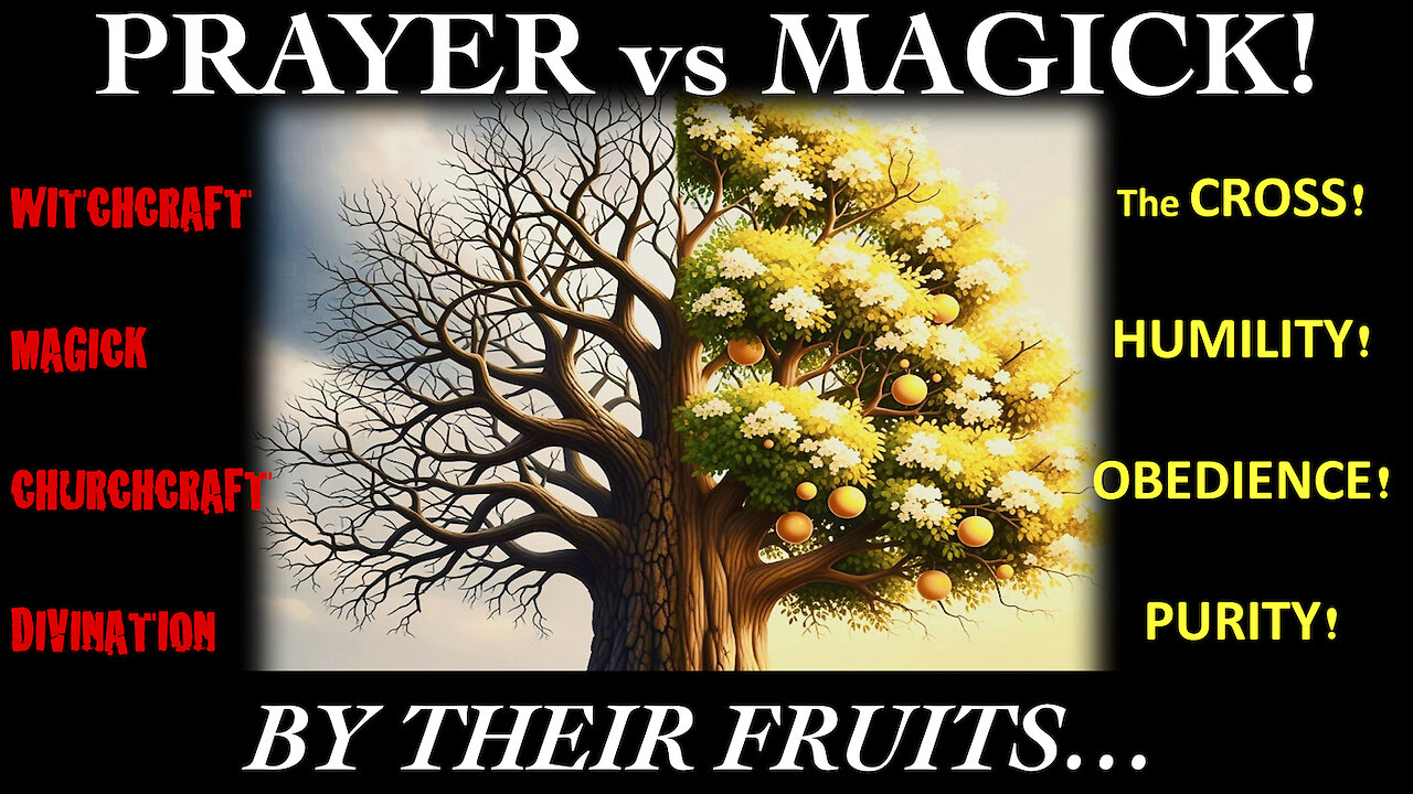 PRAYER vs. MAGIC: BY THEIR FRUITS
