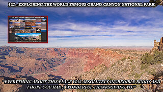 EXPLORING THE WORLD FAMOUS GRAND CANYON NATIONAL PARK