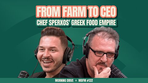 Morning Drive | From Farm to CEO: Chef Sperxos' Greek Food Empire | Mira Business FM