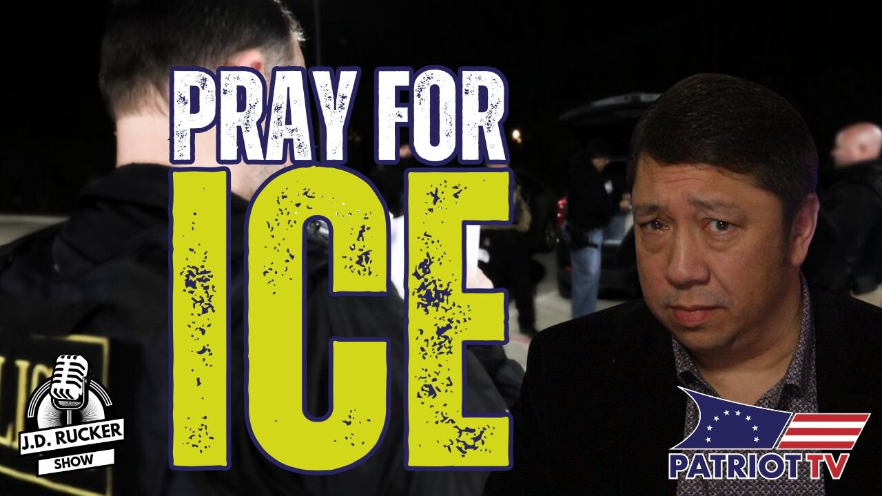 The JD Rucker Show: We Desperately Need ICE Agents Protected So They Can Deport All Illegals