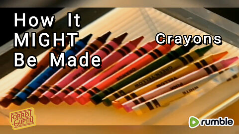 How It MIGHT Be Made - Crayons