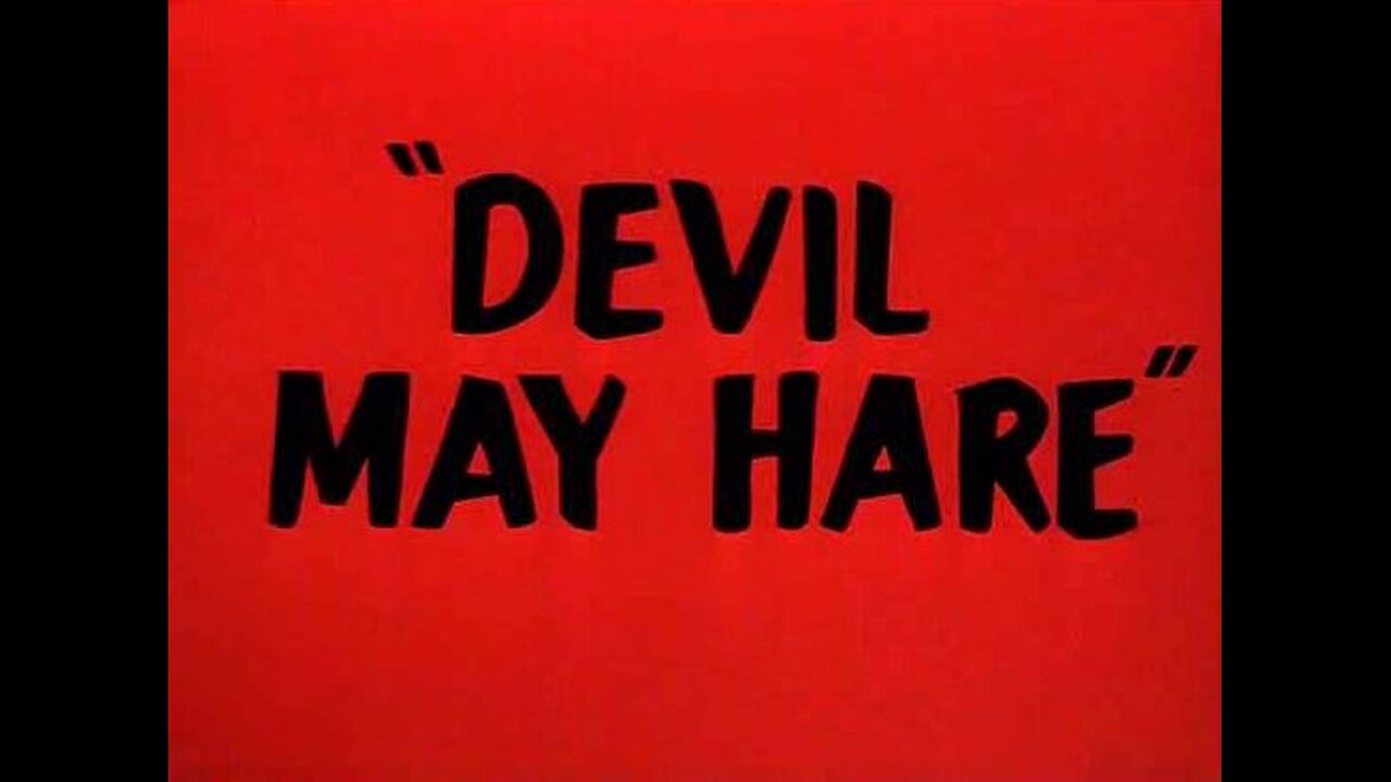 Looney Tunes - Bugs Bunny - Devil May Hare (1954, animated short)