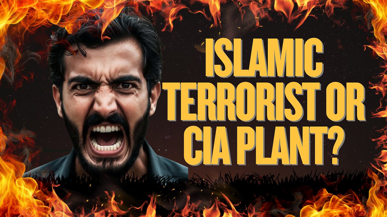 Islamic terrorist or CIA plant?!