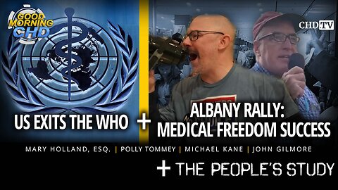 US Exits The WHO + Albany Rally: Medical Freedom Success + The People's Study