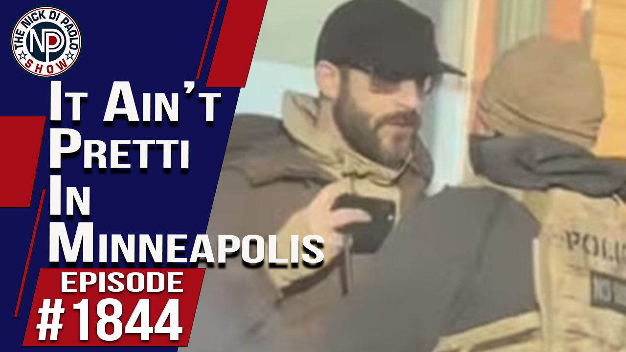 It Ain’t Pretti In Minneapolis | The Nick Di Paolo Show #1844