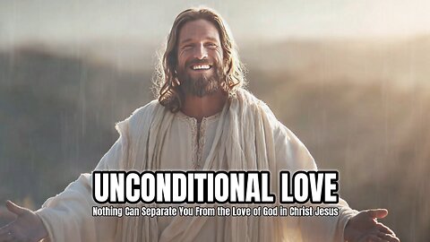 Unconditional Love | Unshakeable Identity Declaration | Prophetic Meditation #dailybibleinspiration