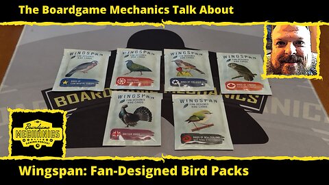 The Boardgame Mechanics Talk Through Wingspan: Fan Designed Bird Packs