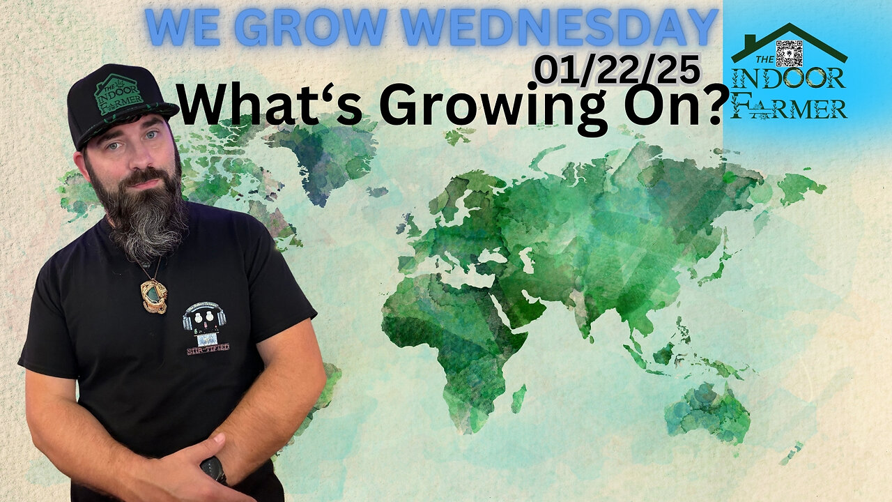 We Grow Wednesday 1/22/25, Let's Find Out What's Growin On