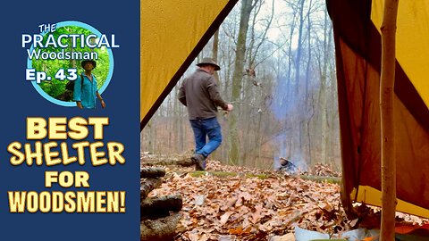 Ep 43: Why Floorless Teepee Shelters Are the Ultimate Choice for Woodsmen