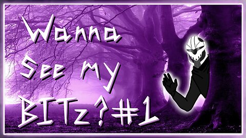 GR1MM's BITz! #1