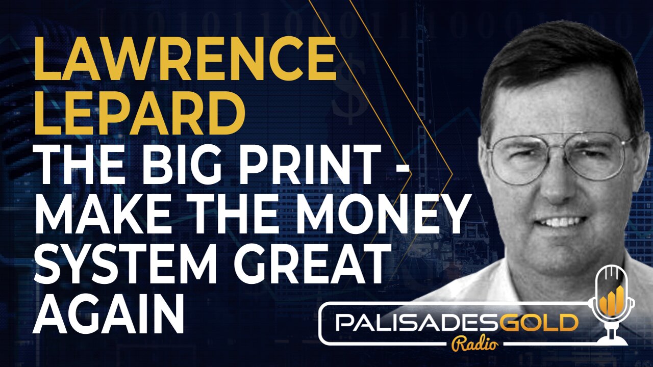 Lawrence Lepard: The Big Print - Make the Money System Great Again