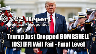 New X22 Report Jan 10 - Trump Just Dropped BOMBSHELL, [DS] [FF] Will Fail - Final Level